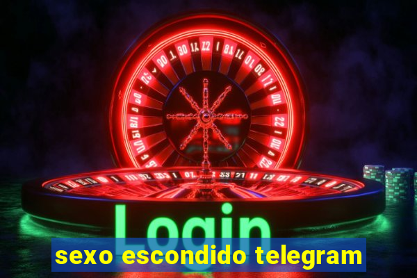 sexo escondido telegram